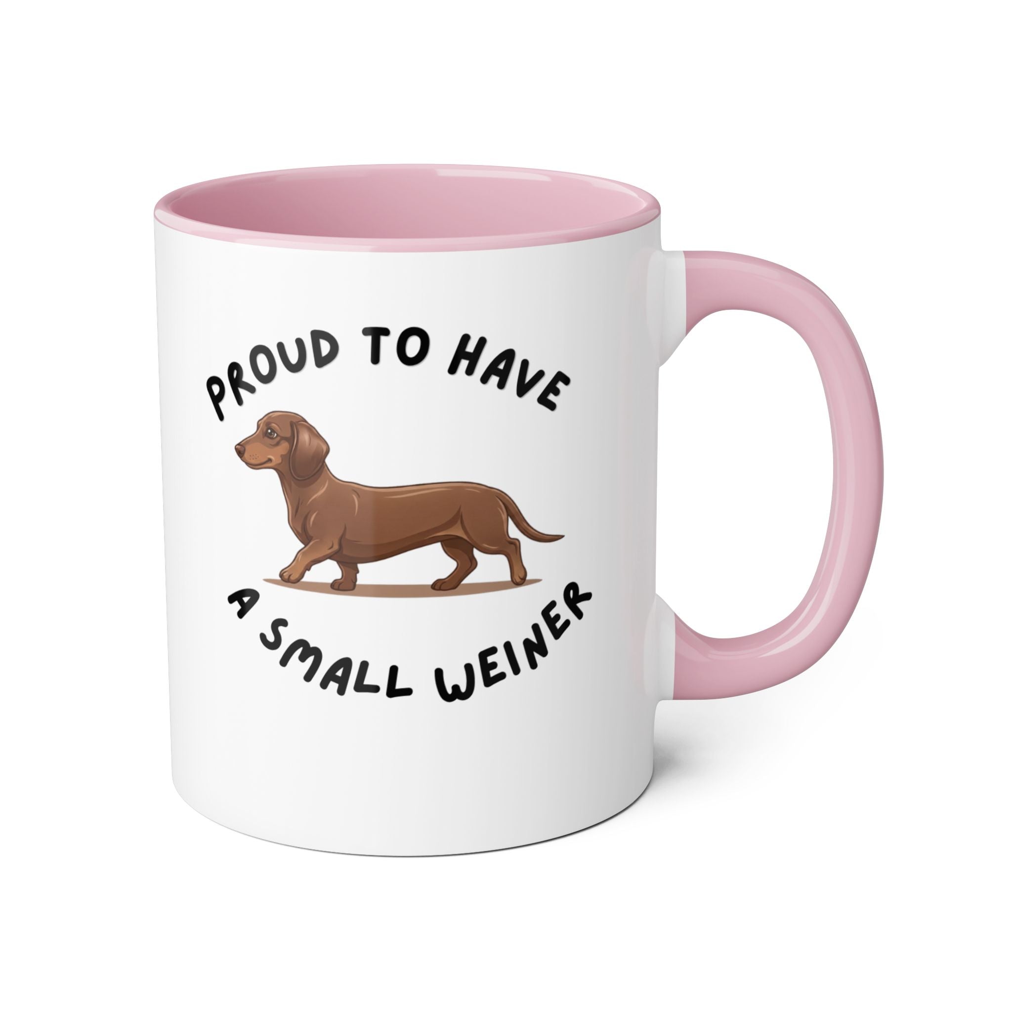 Proud to Have a Small Weiner Dachshund Coffee Mug — 11oz Accent Mug