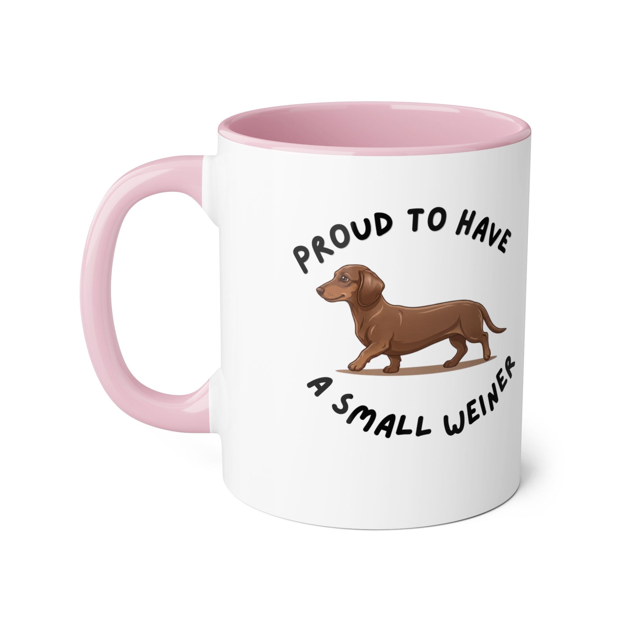 Proud to Have a Small Weiner Dachshund Coffee Mug — 11oz Accent Mug