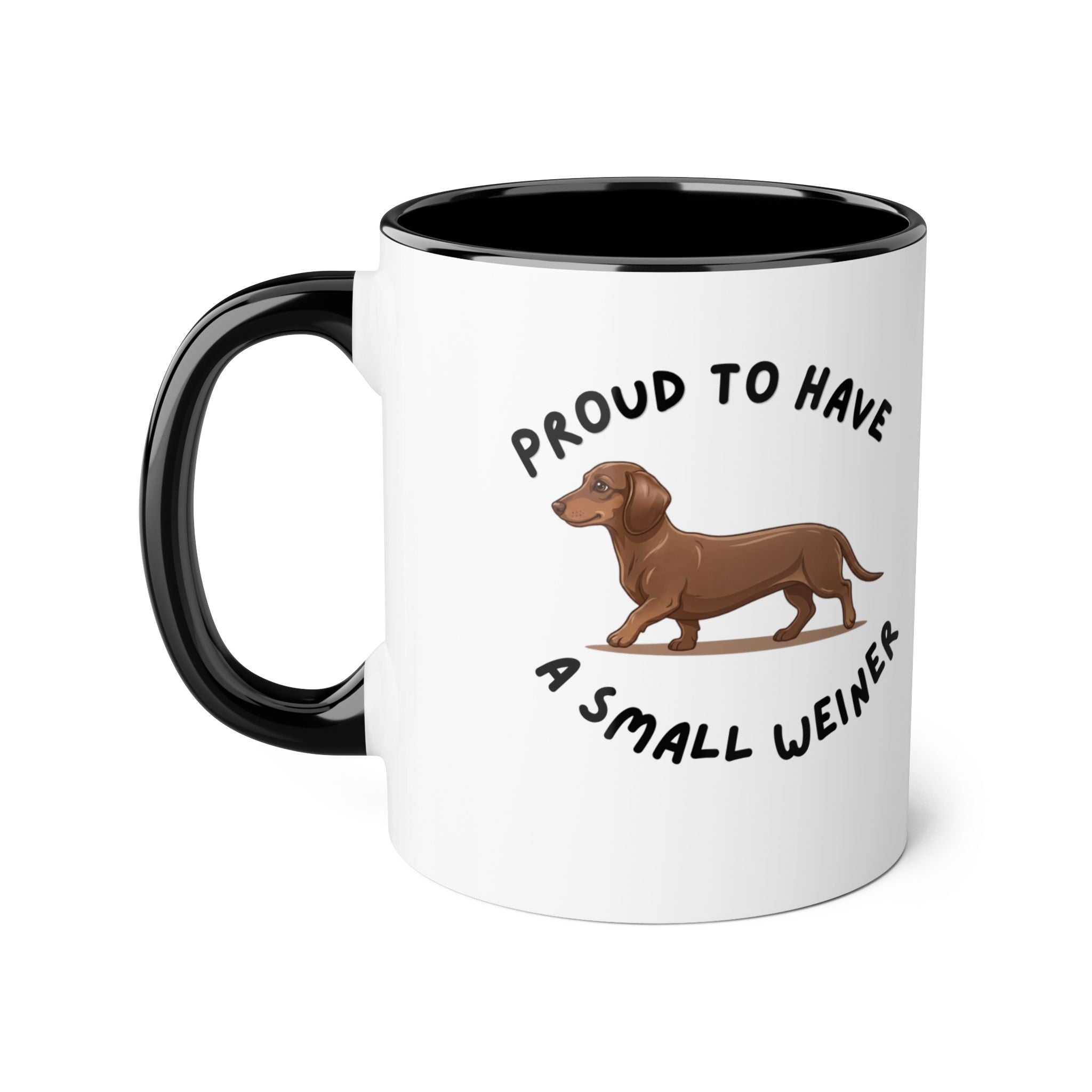 Proud to Have a Small Weiner Dachshund Coffee Mug — 11oz Accent Mug