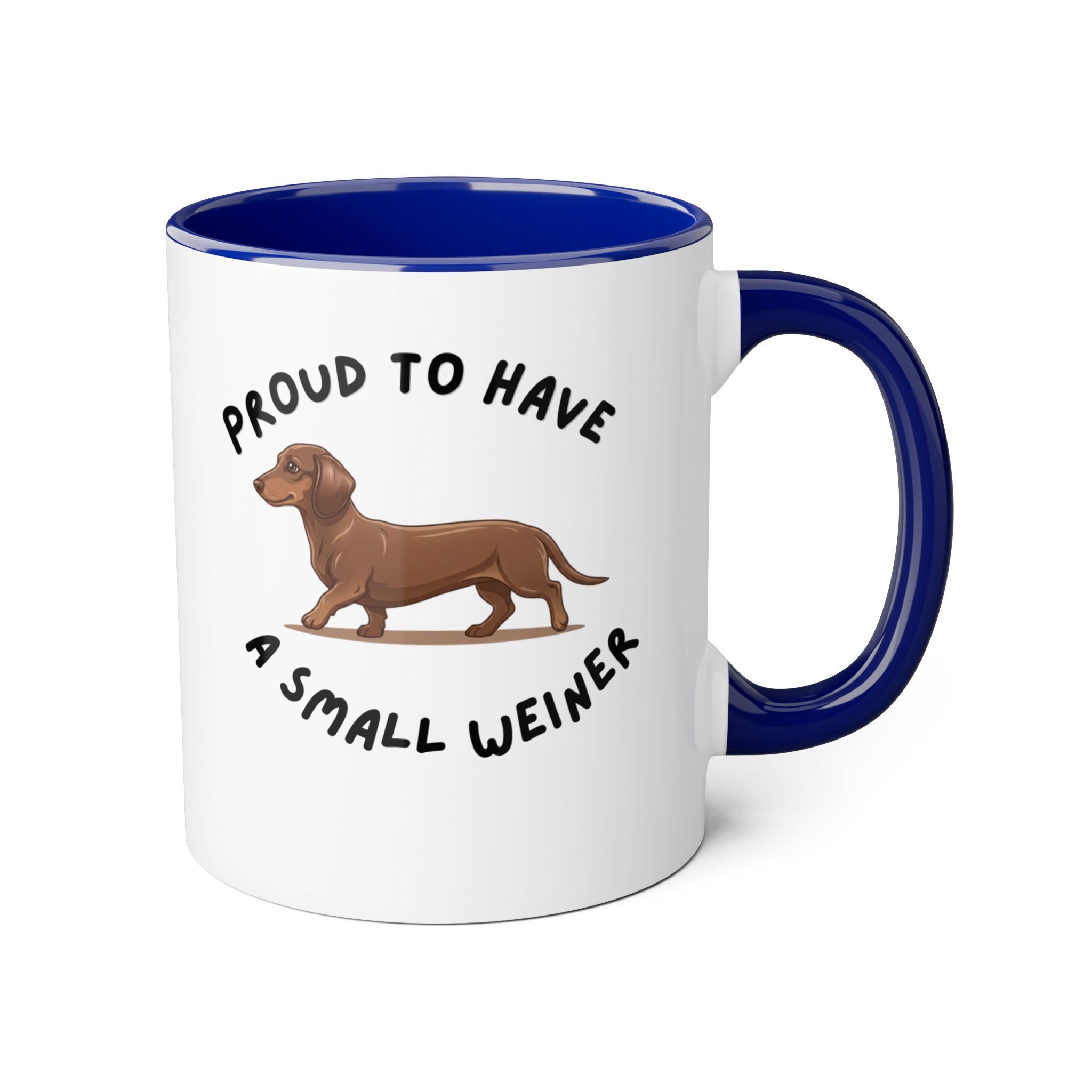 Proud to Have a Small Weiner Dachshund Coffee Mug — 11oz Accent Mug