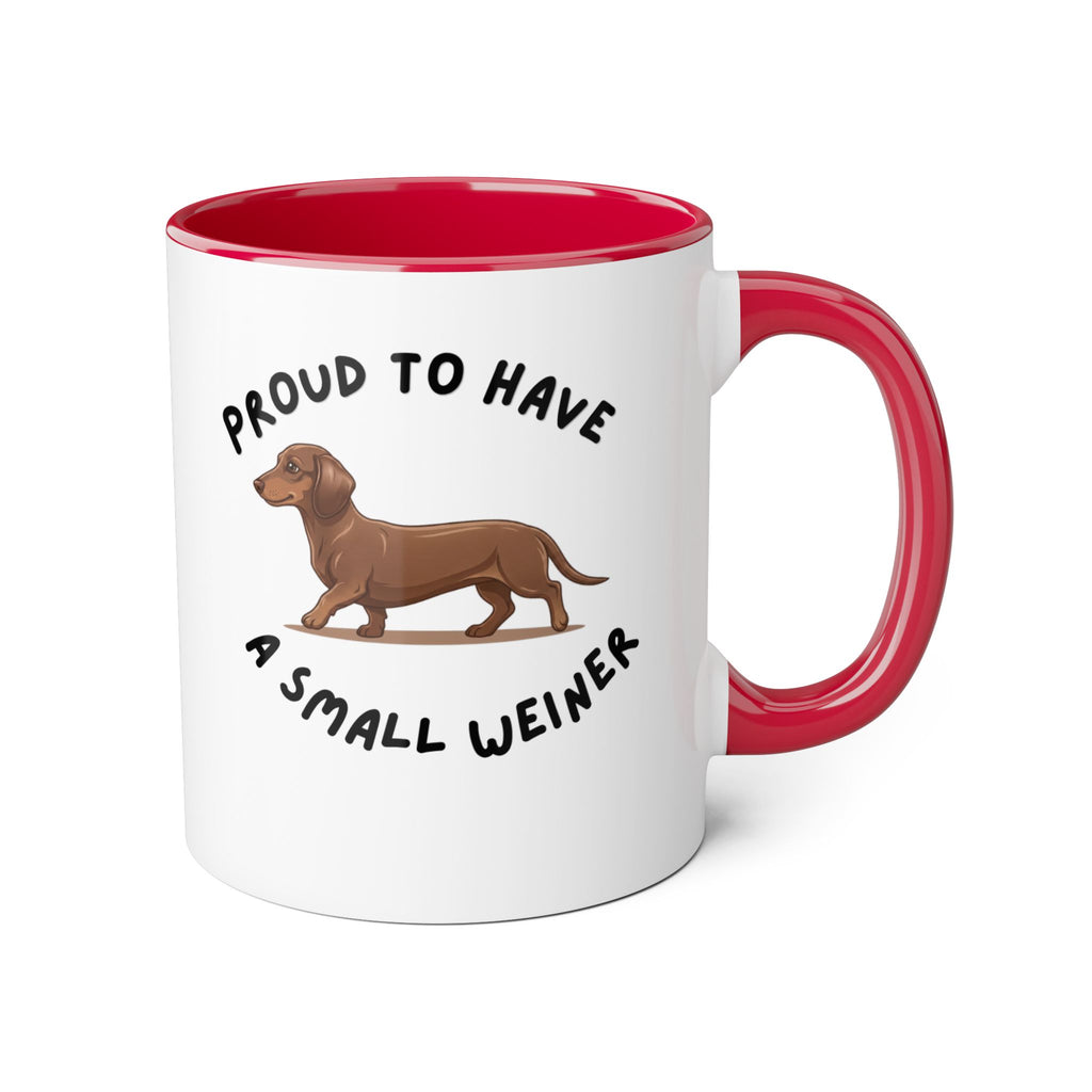 Proud to Have a Small Weiner Dachshund Coffee Mug — 11oz Accent Mug