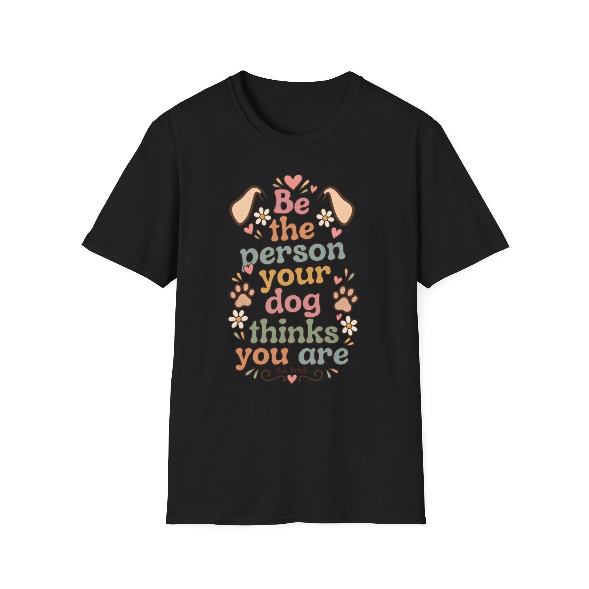 T-Shirt — "Be the Person Your Dog Thinks You Are" Retro Floral Dog Lover Tee