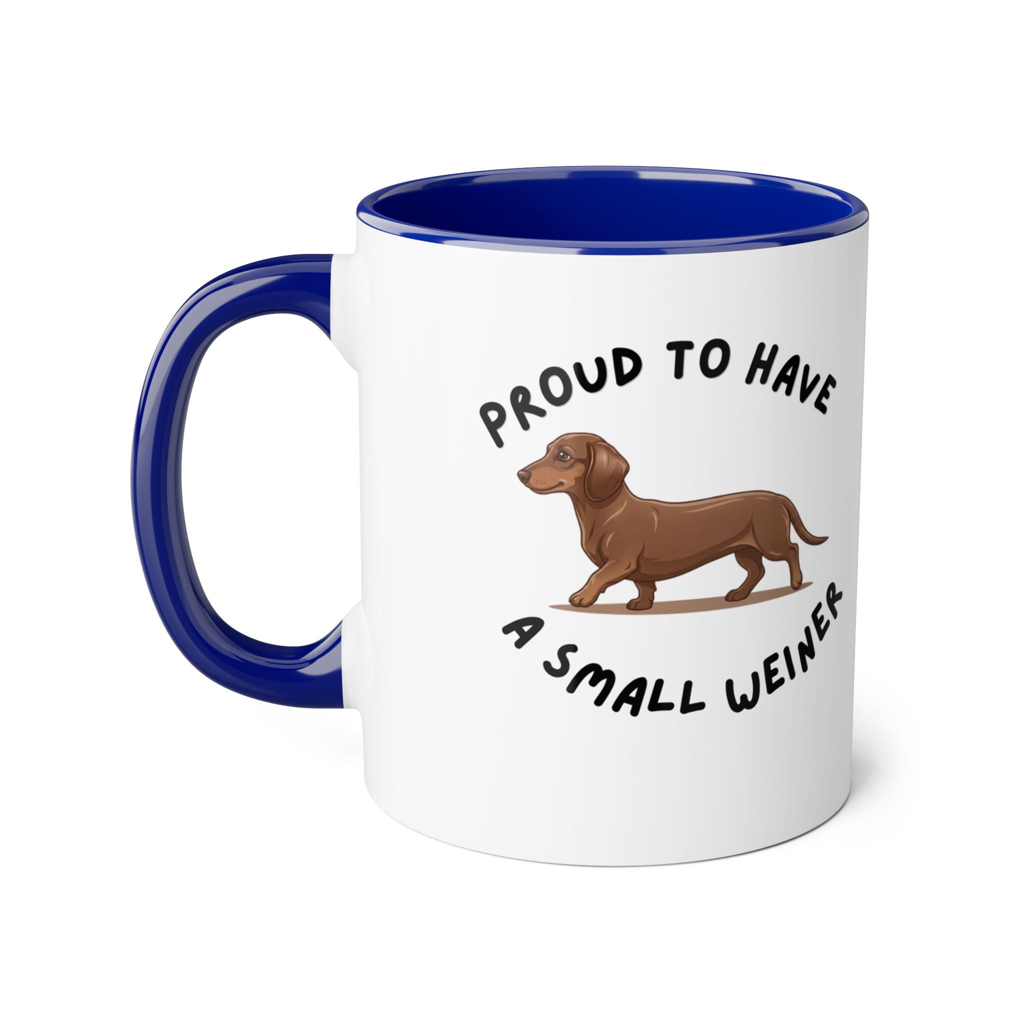 Proud to Have a Small Weiner Dachshund Coffee Mug — 11oz Accent Mug