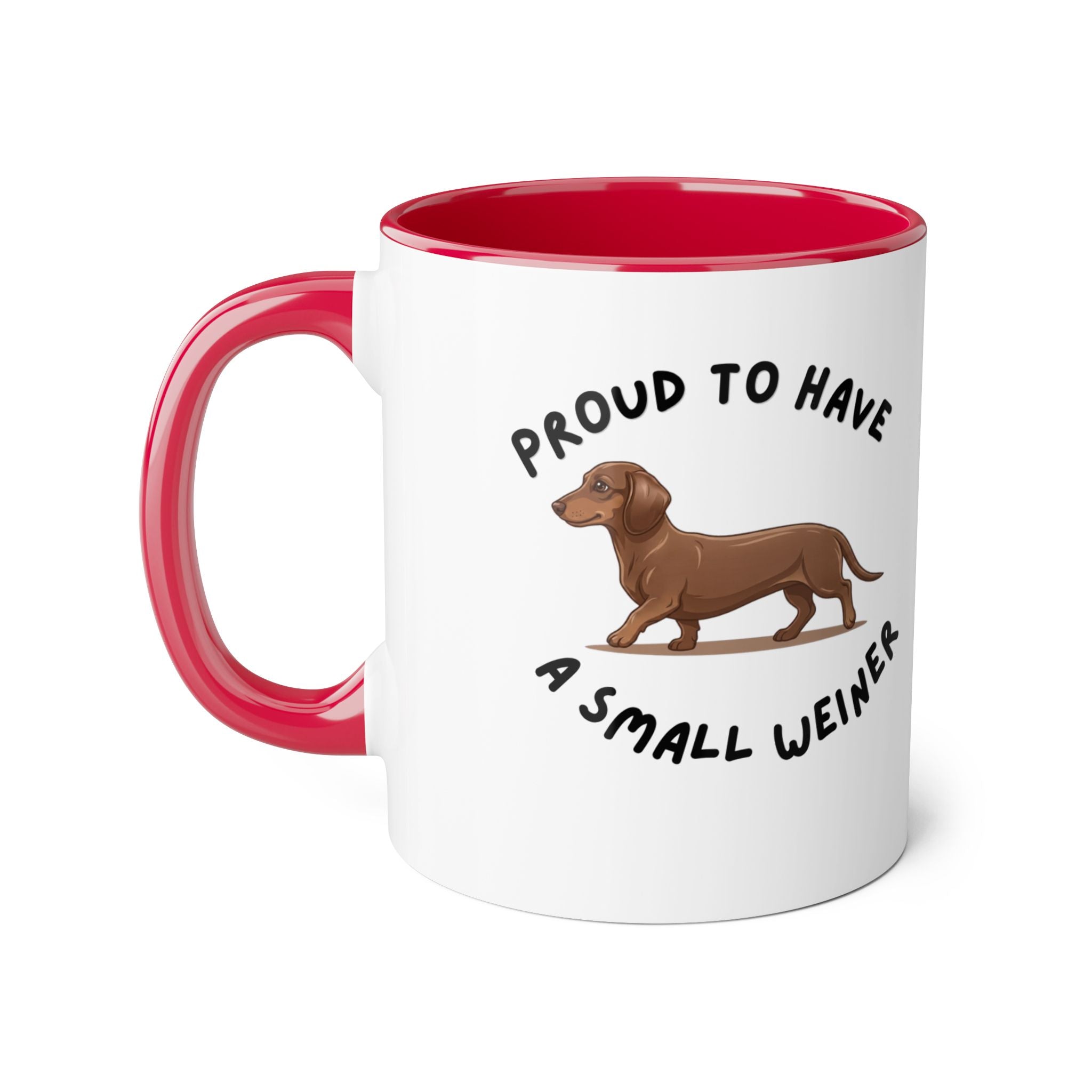 Proud to Have a Small Weiner Dachshund Coffee Mug — 11oz Accent Mug