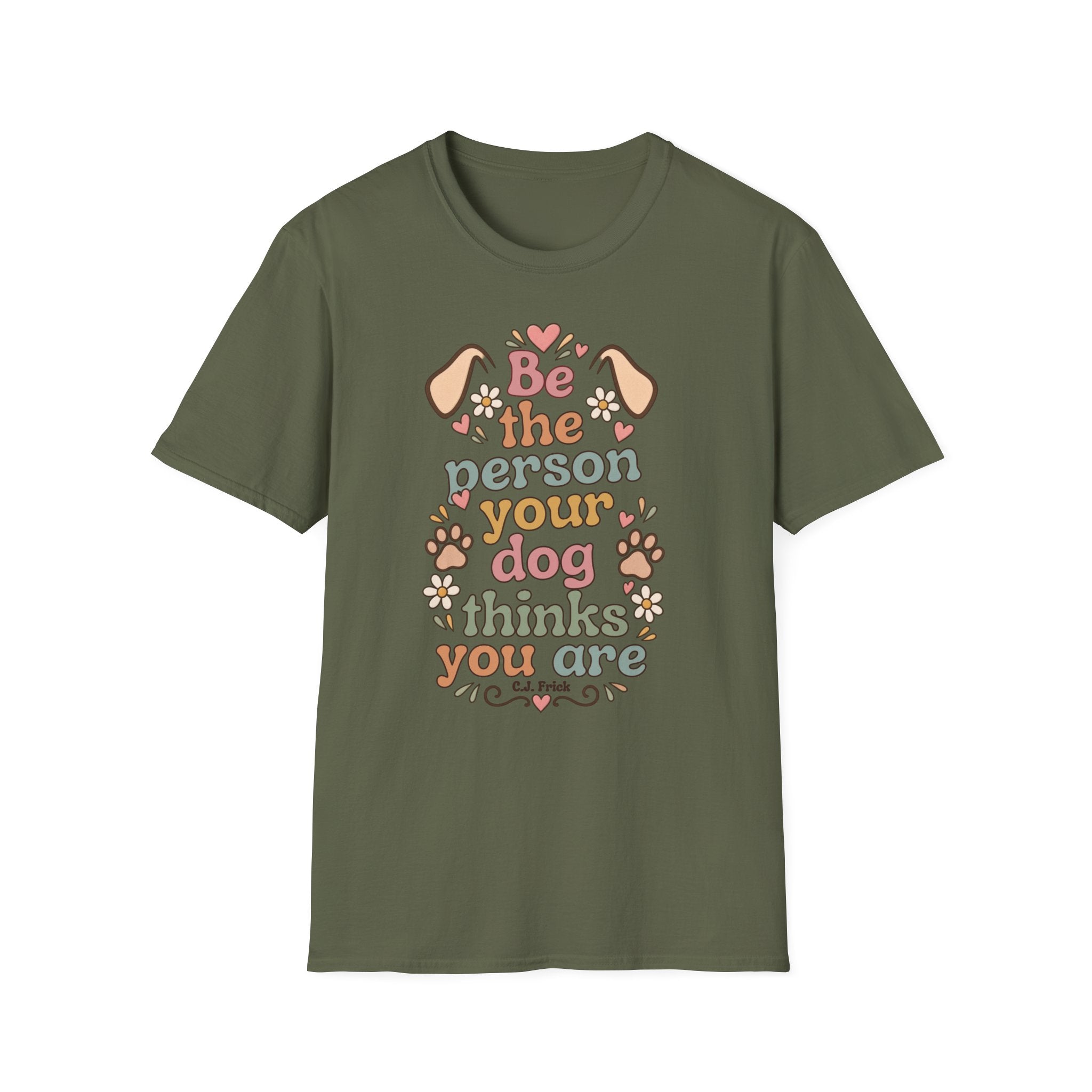 T-Shirt — "Be the Person Your Dog Thinks You Are" Retro Floral Dog Lover Tee