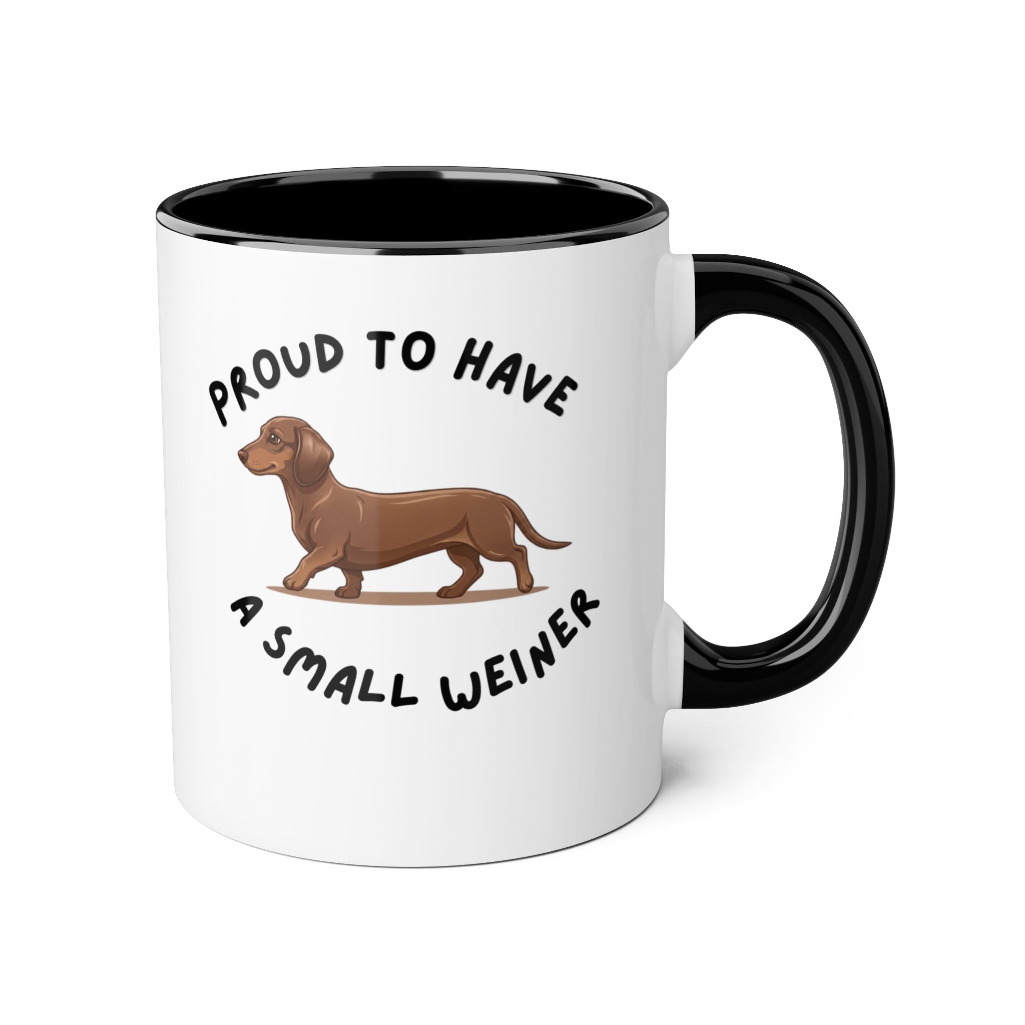Proud to Have a Small Weiner Dachshund Coffee Mug — 11oz Accent Mug