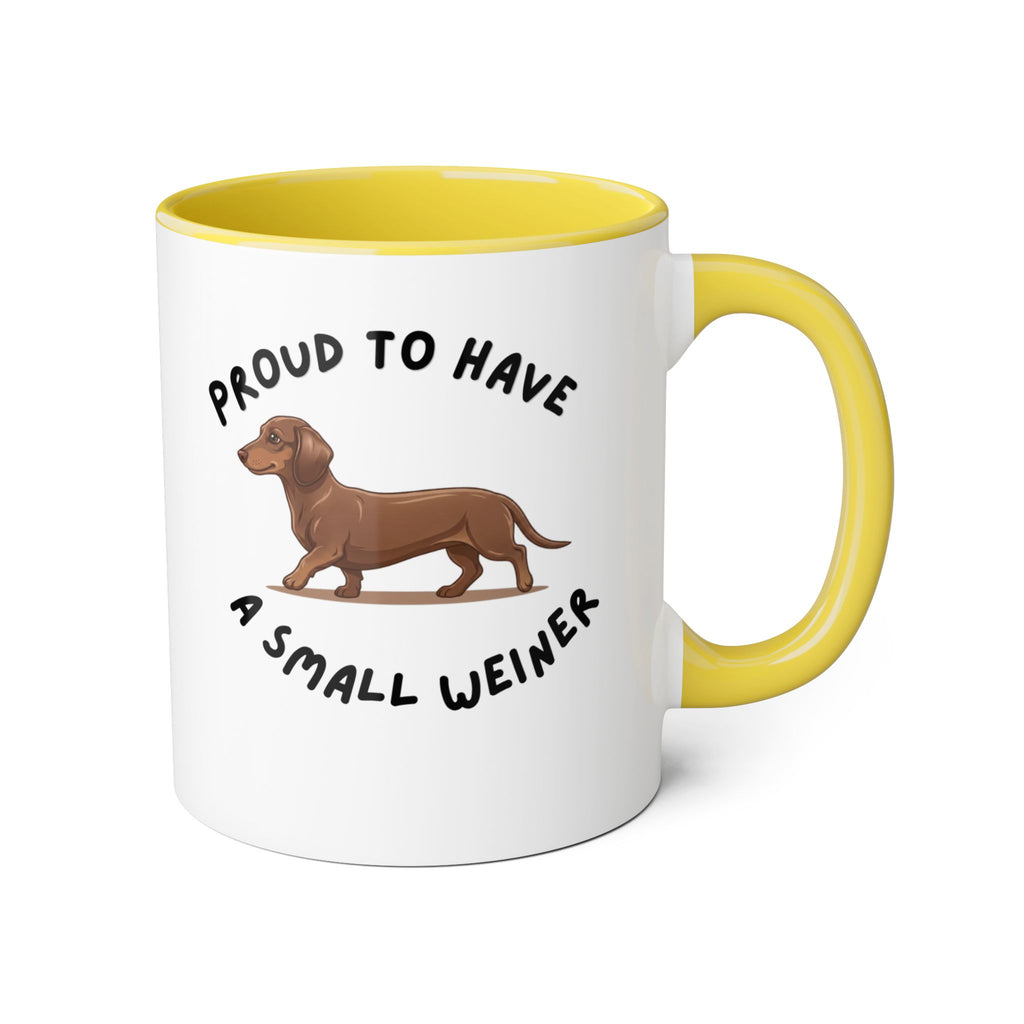 Proud to Have a Small Weiner Dachshund Coffee Mug — 11oz Accent Mug